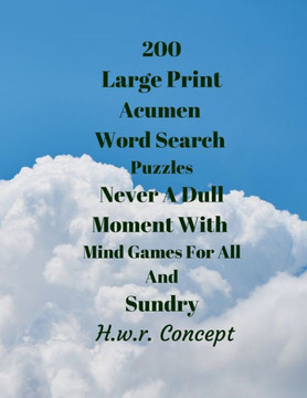 200 Large Print Acumen Word Search Puzzles: Never a dull moment with Mind games for all and sundry