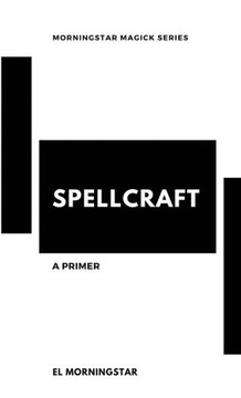 Spellcraft : A Primer Spellcraft : A Primer