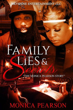 Family Lies & Secrets: "The Monica Pearson Story" Family Lies & Secrets: "The Monica Pearson Story"