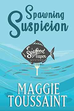 Spawning Suspicion (A Seafood Caper Mystery)