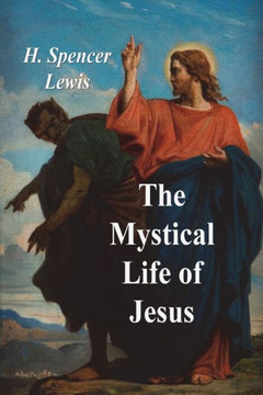 The Mystical Life Of Jesus The Mystical Life Of Jesus