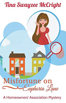 Misfortune On Euphoria Lane (Homeowners' Association Cozy Mystery Ser)