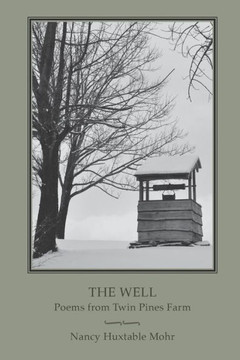 The Well: Poems From Twin Pines Farm