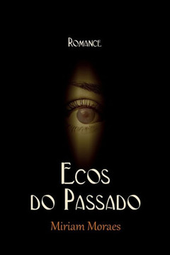 Ecos do Passado (Portuguese Edition)