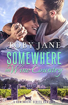 Somewhere in Wine Country : A Somewhere Series Secret Billionaire Romance