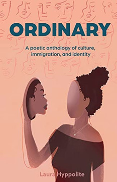 Ordinary: A Poetic Anthology Of Culture, Immigration, & Identity