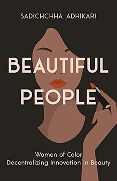 Beautiful People: Women Of Color Decentralizing Innovation In Beauty Beautiful People: Women Of Color Decentralizing Innovation In Beauty