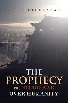 The Prophecy: The Blood War Over Humanity The Prophecy: The Blood War Over Humanity
