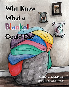 Who Knew What a Blanket Could Do? Who Knew What a Blanket Could Do?
