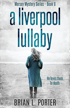 A Liverpool Lullaby (Mersey Murder Mysteries) A Liverpool Lullaby (Mersey Murder Mysteries)