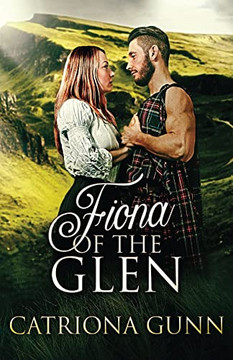 Fiona Of The Glen: A Scottish Historical Romance
