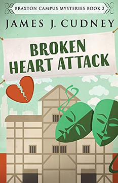 Broken Heart Attack (Braxton Campus Mysteries) Broken Heart Attack (Braxton Campus Mysteries)