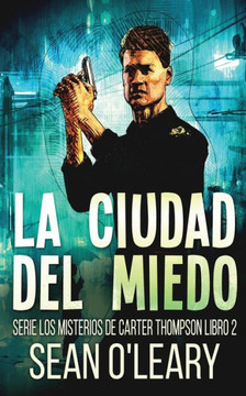 La Ciudad Del Miedo (Serie Los Misterios De Carter Thompson) (Spanish Edition)