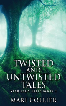 Twisted And Untwisted Tales (Star Lady Tales)