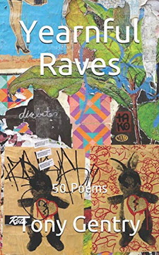 Yearnful Raves : 50 Poems Yearnful Raves : 50 Poems