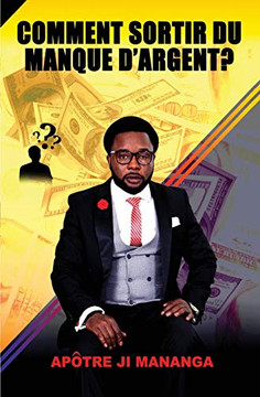 Comment Sortir Du Manque D'Argent (French Edition)