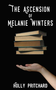 The Ascension Of Melanie Winters The Ascension Of Melanie Winters