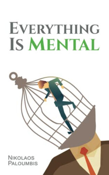 Everything Is Mental Everything Is Mental