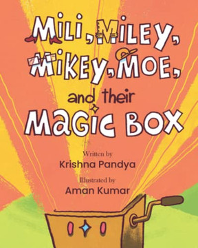 Mili, Miley, Mikey, Moe, And Their Magic Box