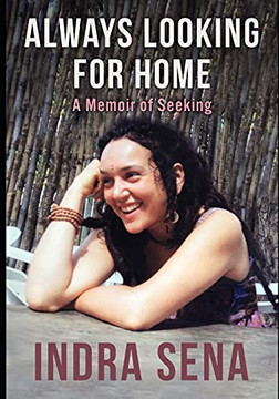 Always Looking For Home: A Memoir of Seeking (True Stories from the Dark Side)