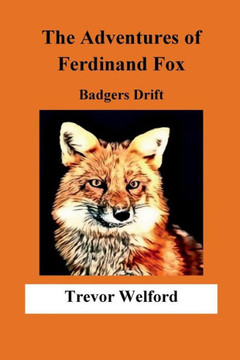 The Adventures Of Ferdinand Fox: Badgers Drift