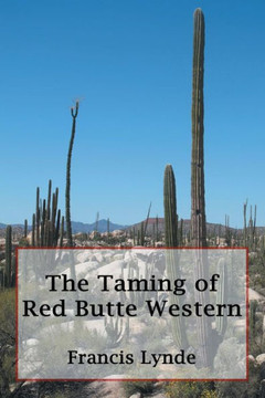 The Taming Of Red Butte Western (Illustrated Edition) The Taming Of Red Butte Western (Illustrated Edition)