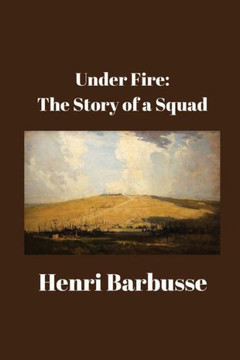 Under Fire: The Story Of A Squad: