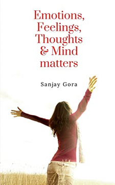 Emotions, Feelings, Thoughts & Mind Matters