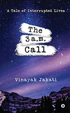 The 3 A.M. Call: A Tale Of Interrupted Lives The 3 A.M. Call: A Tale Of Interrupted Lives