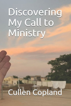 Discovering My Call to Ministry Discovering My Call to Ministry
