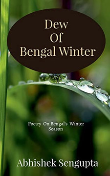 Dew Of Bengal Winter: Poetry On Bengal'S Winter Season !