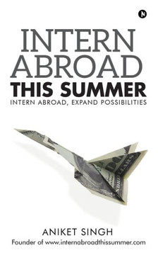 Intern Abroad This Summer: Intern Abroad, Expand Possibilities Intern Abroad This Summer: Intern Abroad, Expand Possibilities