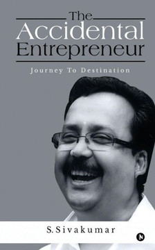 The Accidental Entrepreneur : Journey To Destination The Accidental Entrepreneur : Journey To Destination