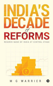 India's Decade Of Reforms: Reserve Bank Of India At Central Stage