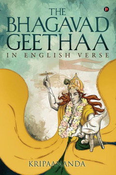 The Bhagavadgeethaa : In English Verse