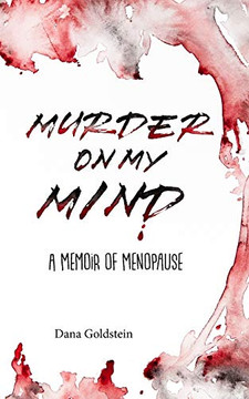 Murder on my Mind: A Memoir of Menopause