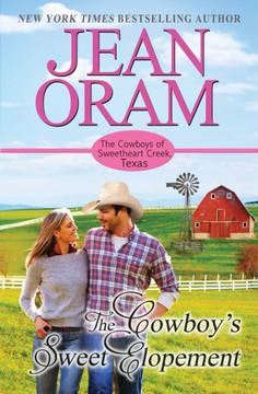 The Cowboy's Sweet Elopement (The Cowboys of Sweetheart Creek, Texas)