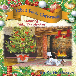 Yako'S First Christmas: Featuring Yako The Monkey