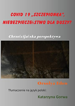 Die Covid "Impfung", eine Gefahr für die Seele?: Eine christliche Perspektive (German Edition) Die Covid "Impfung", eine Gefahr für die Seele?: Eine christliche Perspektive (German Edition)