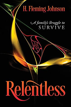 Relentless: A Family'S Struggle To Survive
