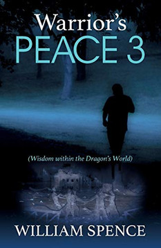 Warrior'S Peace 3: Wisdom Within The Dragon'S World Warrior'S Peace 3: Wisdom Within The Dragon'S World