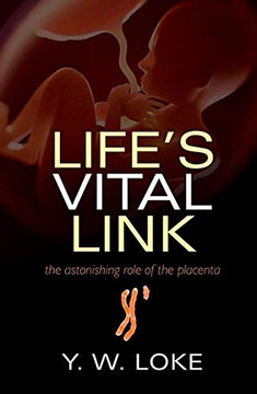 Life'S Vital Link: The Astonishing Role Of The Placenta - Paperback