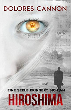 Eine Seele Erinnert Sich An Hiroshima (German Edition)