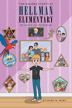 The Bizarre Events At Hellman Elementary : My Family, My Nightmare
