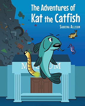 The Adventures Of Kat The Catfish