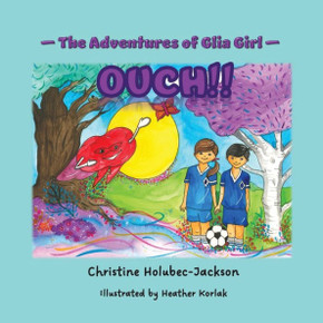 The Adventures Of Glia Girl: Ouch!