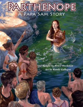 Parthenope, A Papa Sam Story: A Myth, A Recipe, Beautiful Illustrations (Papa Sam Stories) Parthenope, A Papa Sam Story: A Myth, A Recipe, Beautiful Illustrations (Papa Sam Stories)