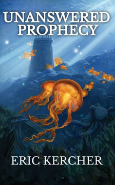 Unanswered Prophecy: Patmos Sea Fantasy Adventure Fiction Novel 5