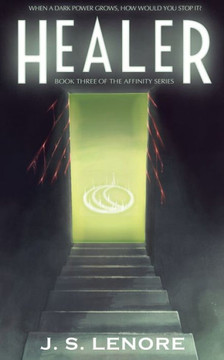 Healer: Book Three Of The Affinity Series