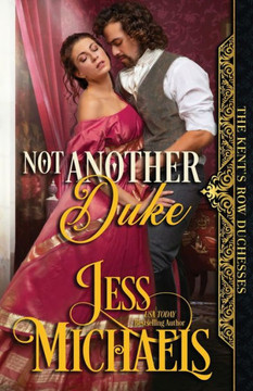 Not Another Duke (The Kent's Row Duchesses) Not Another Duke (The Kent's Row Duchesses)